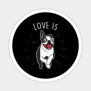 Love Is Boston Terrier Dog Magnet